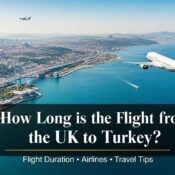 How Long is the Flight from the UK to Turkey